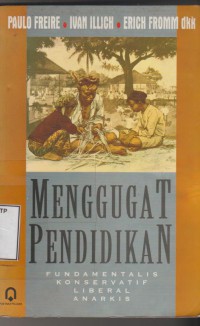 Menggugat pendidikan fundamental konservatif liberial anarkis