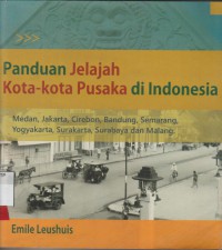 Panduan jelajah kota-kota pusaka di indonesia