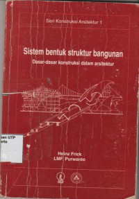 Sistem bentuk struktur bangunan : dasar dasar konstruksi dalam arsitektur