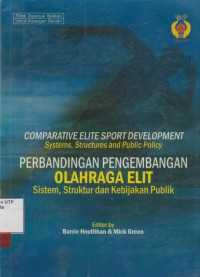 Perbandingan pengembangan olahraga elit : sistem, struktuk dan kebijakan publik