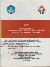 Buku I materi pelatihan  dan pendidikan jasmani dan kesehatan sd / pelatih klub olahraga usia dini sd: pedoman pembinaan dan pengembangan olahraga usia dini, petunjuk pelaksanaan pebinaan dan pengembangan olahraga usia dini program ekstra kurikuler di SD, petunjuk pengeloaan klub olahraga di SD