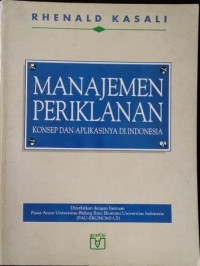 Manajemen periklanan konsep dan aplikasinya di indonesia