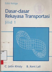 Dasar-dasar rekayasa transportasi jilid 1