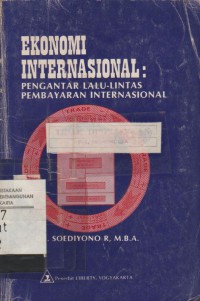 Ekonomi internasional : pengantar lalu-lintas pembayaran internasional