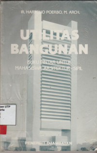 Utilitas bangunan : buku pintar untuk mahasiswa arsitektur - sipil