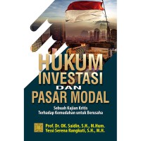 Hukum investasi dan pasar modal : sebuah kajian kritis terhadap kemudahan untuk berusaha