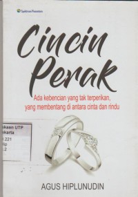 Cincin perak: ada kebencian yang membentang di antara cinta dan rindu