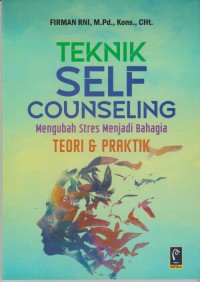 Teknik self counseling: mengubah stres menjadi bahagia