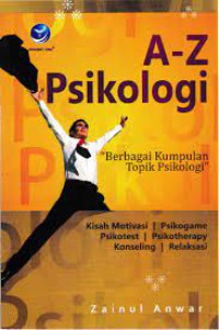 A-z psikologi : berbagai kumpulan topik psikologi