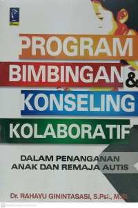 Program bimbingan dan konseling kolaboratif dalam penanganan anak dan remaja autis