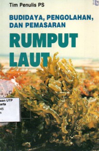 Budidaya, pngolahan, dan pemasaran rumput laut