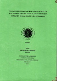 Pengaruh pengetahuan, sikap, norma subyektif, dan persepsi kontrol terhadap niat pembelian konsumen secara online pada e-comerce