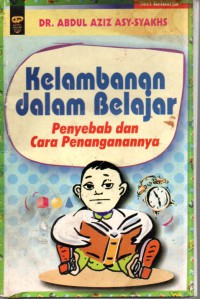 Kelambanan dalam belajar penyebab dan cara penangannya