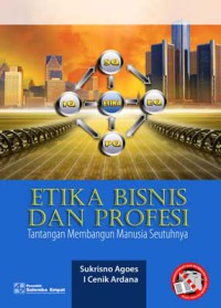 Etika bisnis dan profesi: tantangan membangun manusia seutuhnya