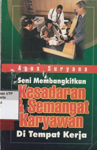 Seni membangkitkan kesadaran dan semangat karyawan di tempat kerja