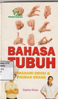 Bahasa tubuh : memahami emosi & pikiran orang