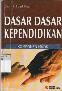 Dasar-dasar kependidikan : komponen mkdk