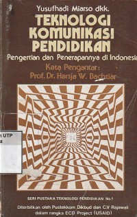 Teknologi komunikasi pendidikan : pengertian dan penerapannya di Indonesia