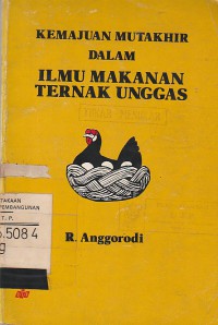 Kemajuan mutakhir dalam ilmu makanan ternak unggas