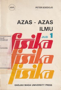 Azas-azas ilmu fisika jilid 1