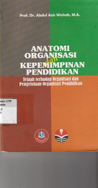 Anatomi organisasi & kepemimpinan pendidikan: telaah terhadap organisasi dan pengelolaan organisasi pendidikan