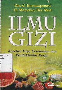 Ilmu gizi: korelasi gizi, kesehatan dan produktivitas kerja