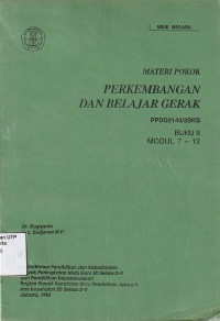 Materi pokok perkembangan dan belajar gerak. Buku 2
buku II modul 7-12