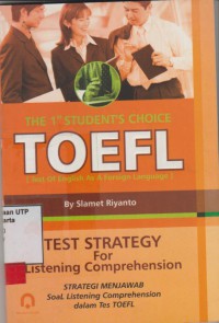 The 1 st student's choice toefl [ test of english as a foreign language ] test strategy for listening comprehension strategi menjawab soal listening comprehension dalam tes toefl