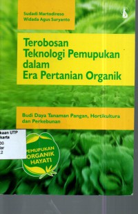 Terobosan teknologi pemupukan dalam era pertanian organik