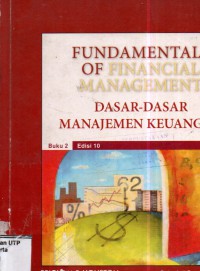 Fundamentals of financial management dasar-dasar manajemen keuangan