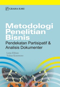 Metodologi penelitian bisnis : pendekatan parsipatif dan analisis dokumenter