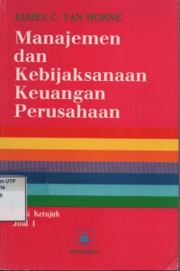 Manajemen dan kebijaksanaan keuangan perusahaan jilid 1