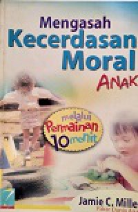 Mengasah kecerdasan moral anak