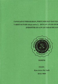 Tanggapan perakaran pertumbuhan dan hasil berbagai varietas padi dengan aplikasi biofertilizer endofitik di sawah tadah hujan