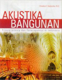 Akustika bangunan : prinsip-prinsip penerapannya di indonesia