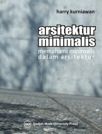 Arsitektur minimalis : memahami minimalis dalam arsitektur