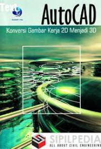 Autocad : konversi gambar kerja 2d menjadi 3d