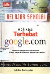 Belajar sendiri aplikasi terhebat google.com