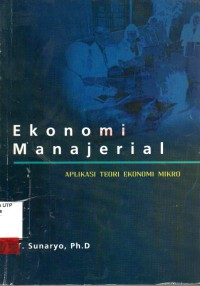 Ekonomi manajerial aplikasi teori ekonomi mikro