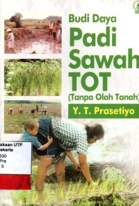 Budidaya padi sawah tot (tanpa olah tanah)