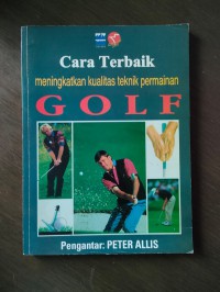 Cara terbaik meningkatkan kualitas teknik permainan GOLF