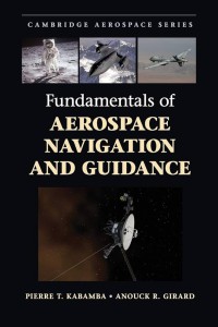 FUNDAMENTALS OF AEROSPACE NAVIGATION
AND GUIDANCE