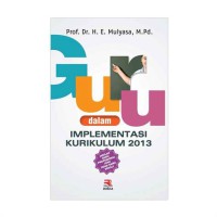 Guru dalam implementasi kurikulum 2013