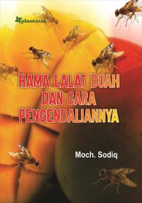 Hama lalat buah dan cara pengendaliannya