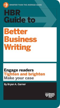 Hbr guide to better business writing