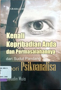 Kenali Kepribadian Anda dan Permasalahannya dari sudut pandang Teori Psikoanalisa