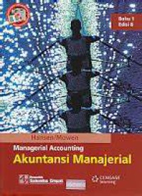 Managerial accounting akuntansi manajerial buku 1