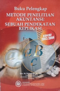 Metode penelitian akuntansi : sebuah pendekatan replikasi