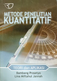 Metode penelitian kuantitatif teori dan aplikasi