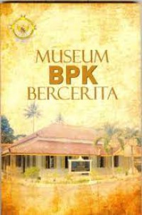 Museum BPK bercerita